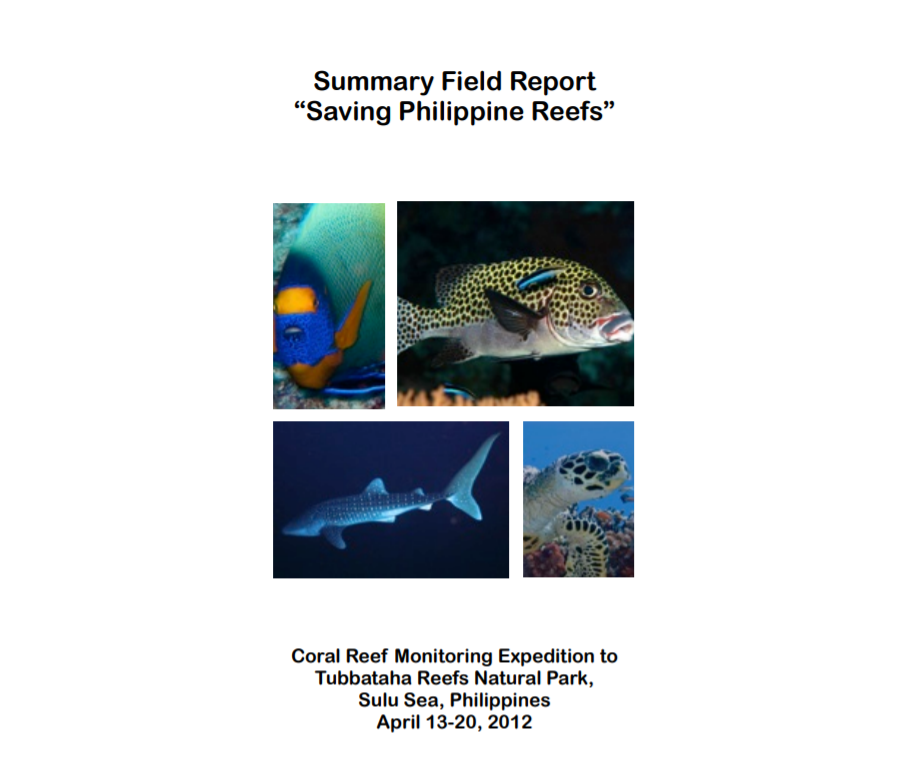 Summary Field Report: Saving Philippine Reefs Coral Reef Monitoring Expedition to Tubbataha Reefs Natural Park, Sulu Sea, Philippines. April 13-20, 2012