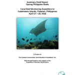 Summary Field Report Saving Philippine Reefs Coral Reef Monitoring Expedition to Calamianes Islands, Palawan, Philippines April 17 – 25, 2016