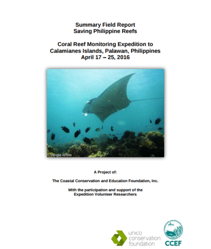 Summary Field Report Saving Philippine Reefs Coral Reef Monitoring Expedition to Calamianes Islands, Palawan, Philippines April 17 – 25, 2016